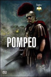Pompeo. Una biografia militare - Librerie.coop