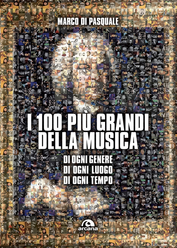 I 100 più grandi della musica - Librerie.coop I 100 più grandi della musica - Librerie.coop