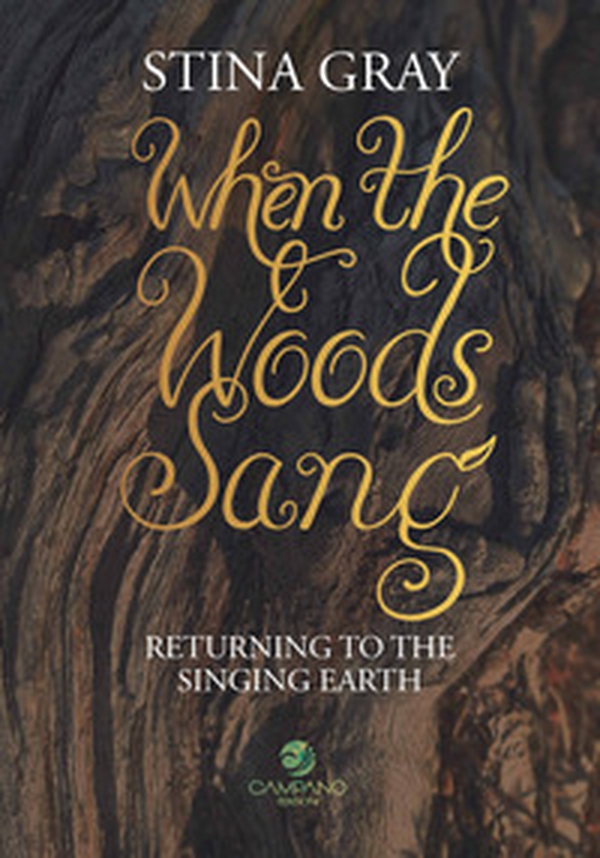 When the woods sang. Returning to the singing earth - Librerie.coop When the woods sang. Returning to the singing earth - Librerie.coop