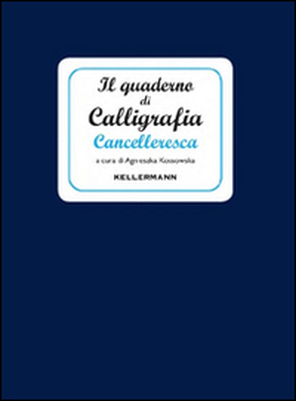 Il quaderno di calligrafia cancelleresca - Librerie.coop Il quaderno di calligrafia cancelleresca - Librerie.coop