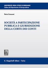 Società a partecipazione pubblica e giurisdizione della Corte dei Conti - Librerie.coop Società a partecipazione pubblica e giurisdizione della Corte dei Conti - Librerie.coop