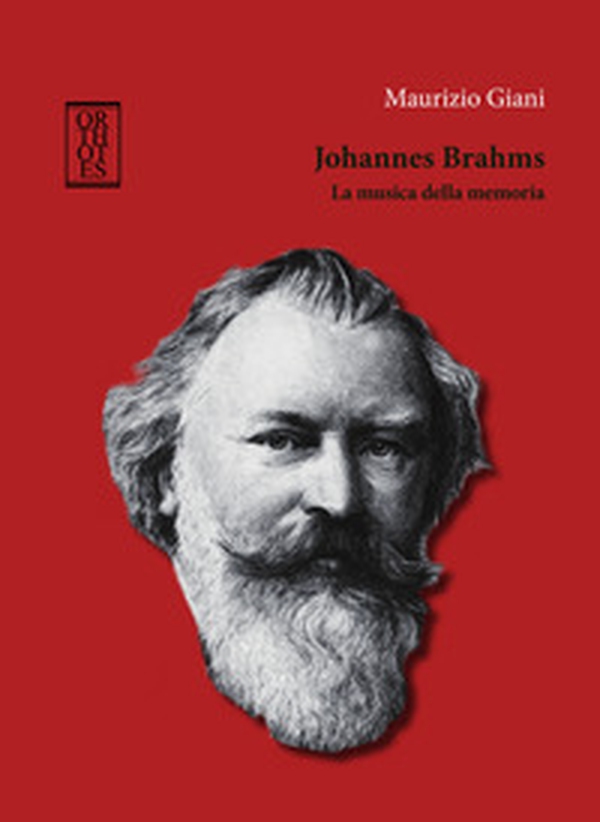 Johannes Brahms. La musica della memoria - Librerie.coop Johannes Brahms. La musica della memoria - Librerie.coop