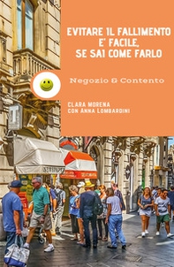 Negozio e contento. Evitare il fallimento è facile se sai come farlo - Librerie.coop Negozio e contento. Evitare il fallimento è facile se sai come farlo - Librerie.coop