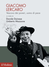 Giacomo Lercaro. Vescovo dei poveri, uomo di pace - Librerie.coop