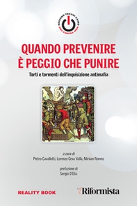 Quando prevenire è peggio che punire. Torti e tormenti dell'inquisizione antimafia - Librerie.coop