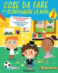 Cose da fare per sconfiggere la noia. Tante idee, giochi e attività per divertirsi in casa quando non sai cosa fare! - Librerie.coop Cose da fare per sconfiggere la noia. Tante idee, giochi e attività per divertirsi in casa quando non sai cosa fare! - Librerie.coop