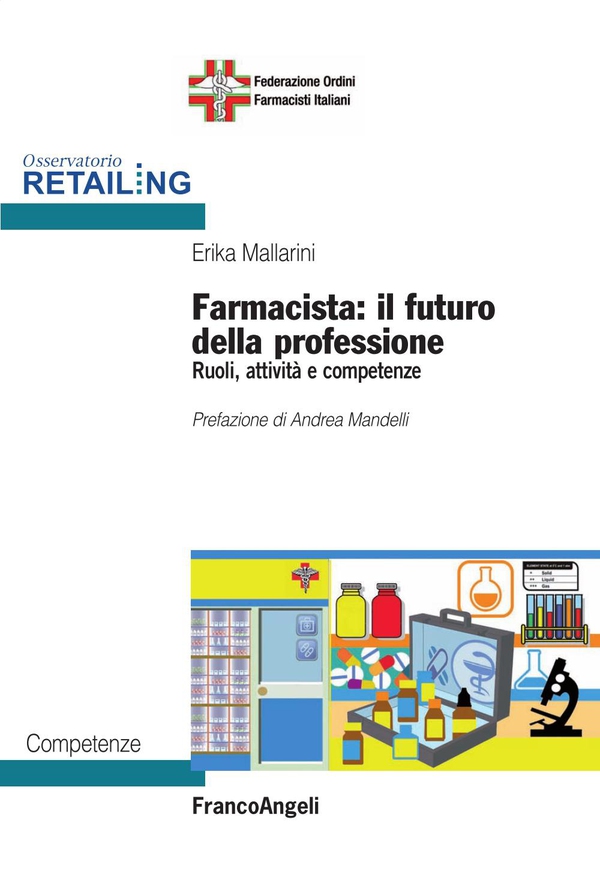 Farmacista: il futuro della professione. Ruoli, attività e competenze - Librerie.coop Farmacista: il futuro della professione. Ruoli, attività e competenze - Librerie.coop