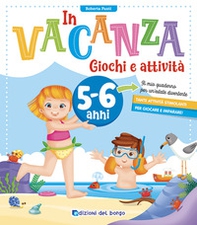 In vacanza. Giochi e attività. 5-6 anni - Librerie.coop