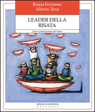 Leader della risata. Essere professionisti del ridere - Librerie.coop