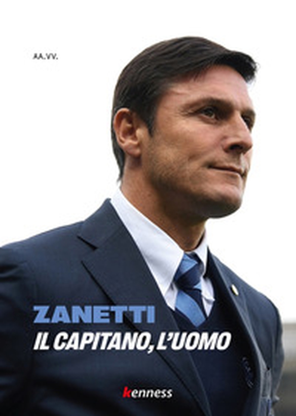 Zanetti. Il capitano, l'uomo - Librerie.coop Zanetti. Il capitano, l'uomo - Librerie.coop