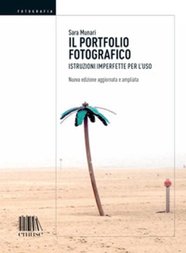 Il portfolio fotografico. Istruzioni imperfette per l'uso - Librerie.coop Il portfolio fotografico. Istruzioni imperfette per l'uso - Librerie.coop