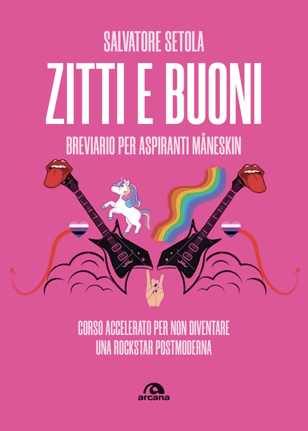 Zitti e buoni. Breviario per aspiranti Maneskin - Librerie.coop Zitti e buoni. Breviario per aspiranti Maneskin - Librerie.coop