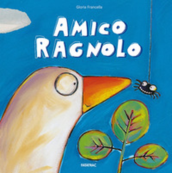 Amico ragnolo - Librerie.coop Amico ragnolo - Librerie.coop