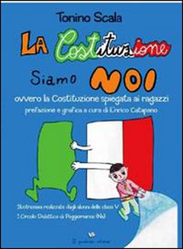 La costituzione siamo noi ovvero la costituzione spiegata ai ragazzi - Librerie.coop La costituzione siamo noi ovvero la costituzione spiegata ai ragazzi - Librerie.coop