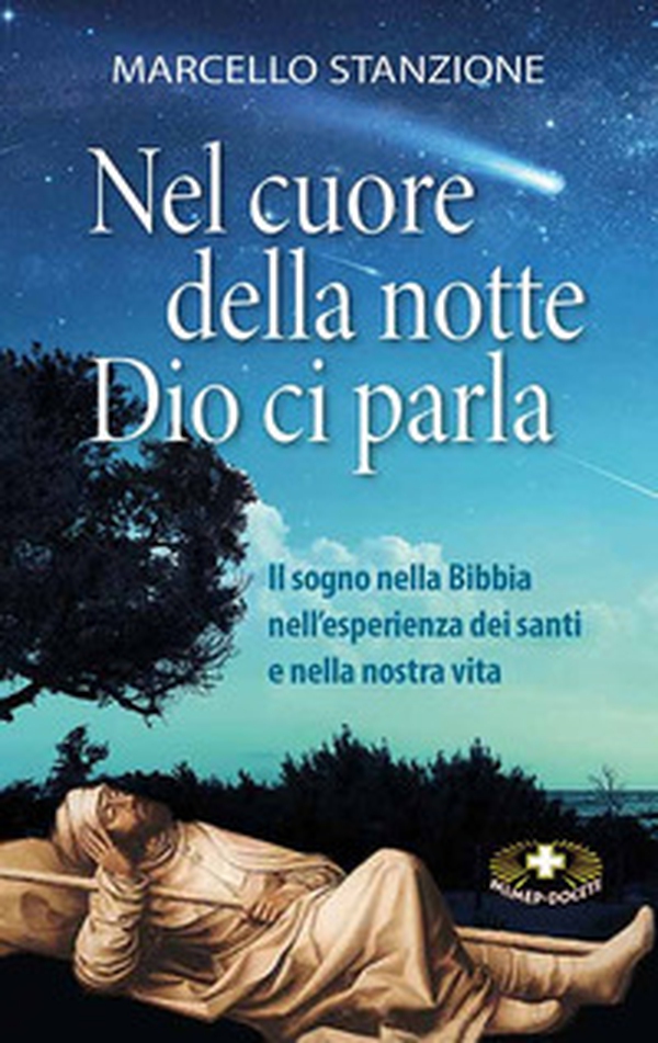 Nel cuore della notte Dio ci parla. Il sogno nella Bibbia nell'esperienza dei santi e nella nostra vita - Librerie.coop Nel cuore della notte Dio ci parla. Il sogno nella Bibbia nell'esperienza dei santi e nella nostra vita - Librerie.coop