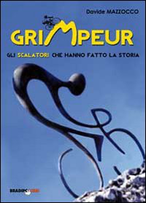 Grimpeur. Gli scalatori che hanno fatto la storia - Librerie.coop Grimpeur. Gli scalatori che hanno fatto la storia - Librerie.coop