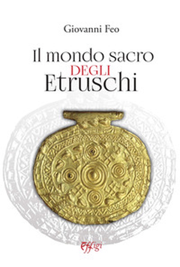 Il mondo sacro degli etruschi - Librerie.coop Il mondo sacro degli etruschi - Librerie.coop