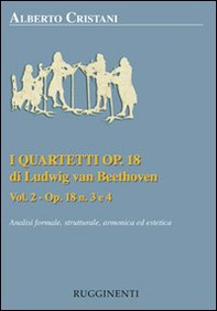 I quartetti opera 18 di Ludwig van Beethoven. Analisi formale, strutturale, armonica ed estetica - Librerie.coop