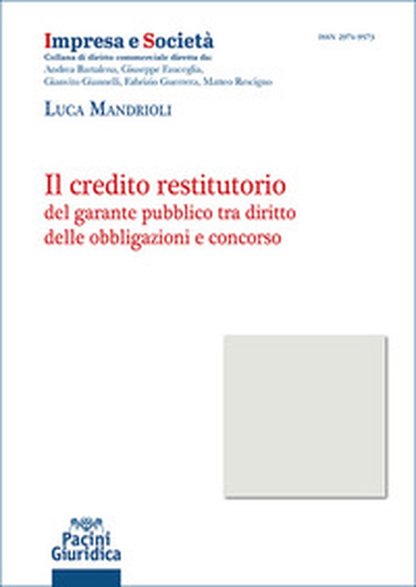 Il credito restitutorio del garante pubblico tra diritto delle obbligazioni e concorso - Librerie.coop