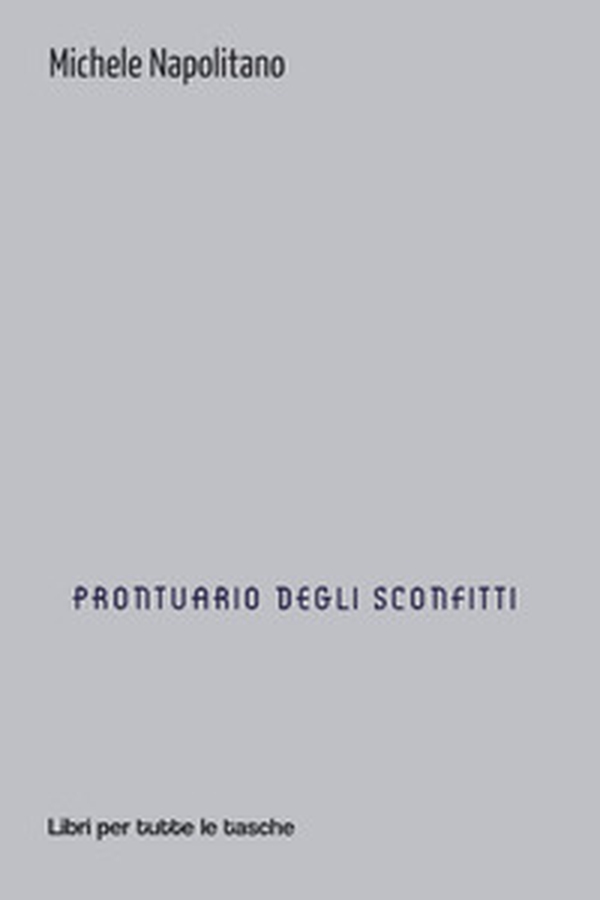 Prontuario degli sconfitti - Librerie.coop Prontuario degli sconfitti - Librerie.coop