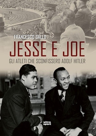 Jesse e Joe. Gli atleti che sconfissero Adolf Hitler - Librerie.coop Jesse e Joe. Gli atleti che sconfissero Adolf Hitler - Librerie.coop