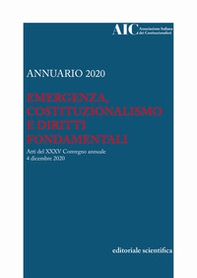Annuario AIC 2020. Emergenza, costituzionalismo e diritti fondamentali. Atti del XXXV Convegno annuale (4 dicembre 2020) - Librerie.coop