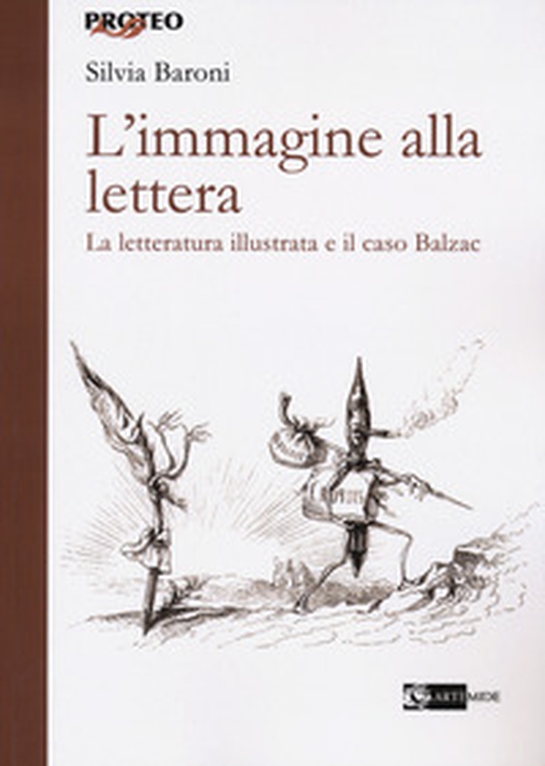 L'immagine alla lettera. La letteratura illustrata e il caso Balzac - Librerie.coop L'immagine alla lettera. La letteratura illustrata e il caso Balzac - Librerie.coop