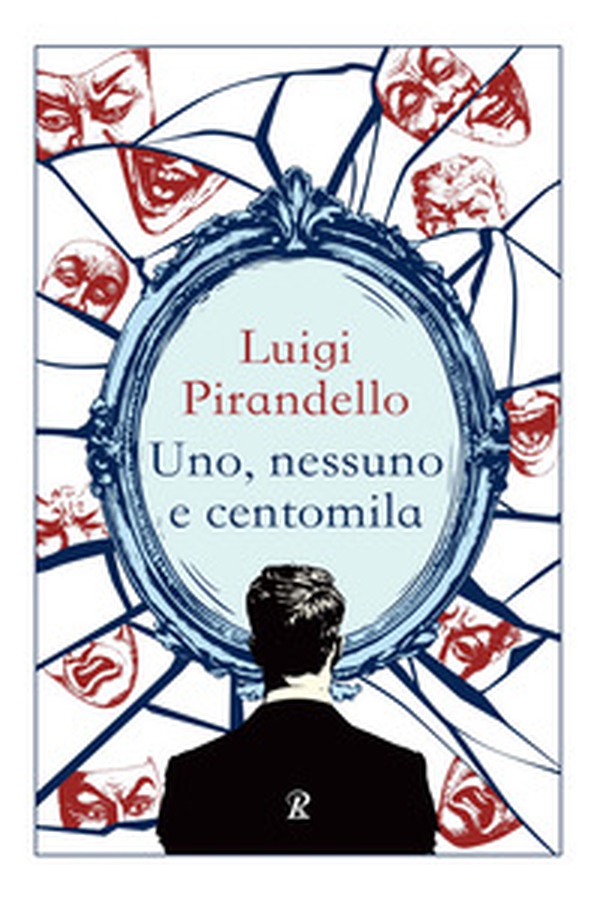 Uno, nessuno e centomila - Librerie.coop Uno, nessuno e centomila - Librerie.coop