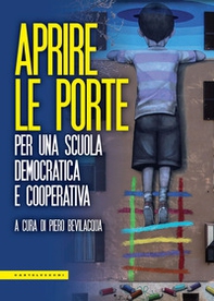 Aprire le porte. Per una scuola democratica e cooperativa - Librerie.coop