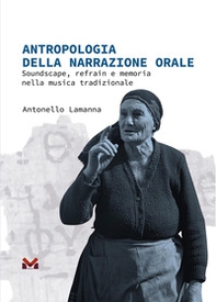 Antropologia della narrazione orale. Soundscape, refrain e memoria nella musica tradizionale - Librerie.coop