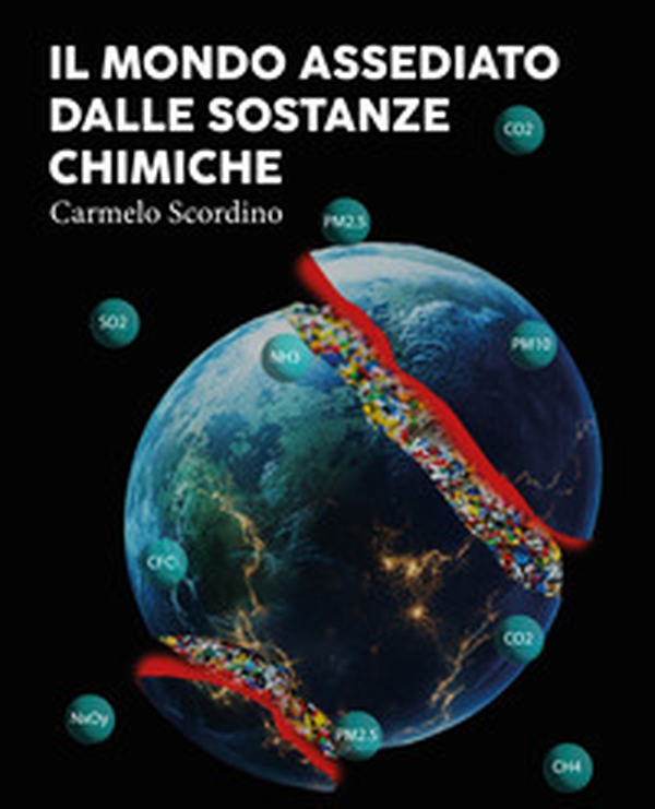 Il mondo assediato dalle sostanze chimiche - Librerie.coop