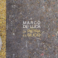 La pietra e il silicio. Marco De Luca - Librerie.coop La pietra e il silicio. Marco De Luca - Librerie.coop