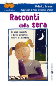Racconti della sera. Un papà racconta le buffe avventure vissute da bambino - Librerie.coop Racconti della sera. Un papà racconta le buffe avventure vissute da bambino - Librerie.coop