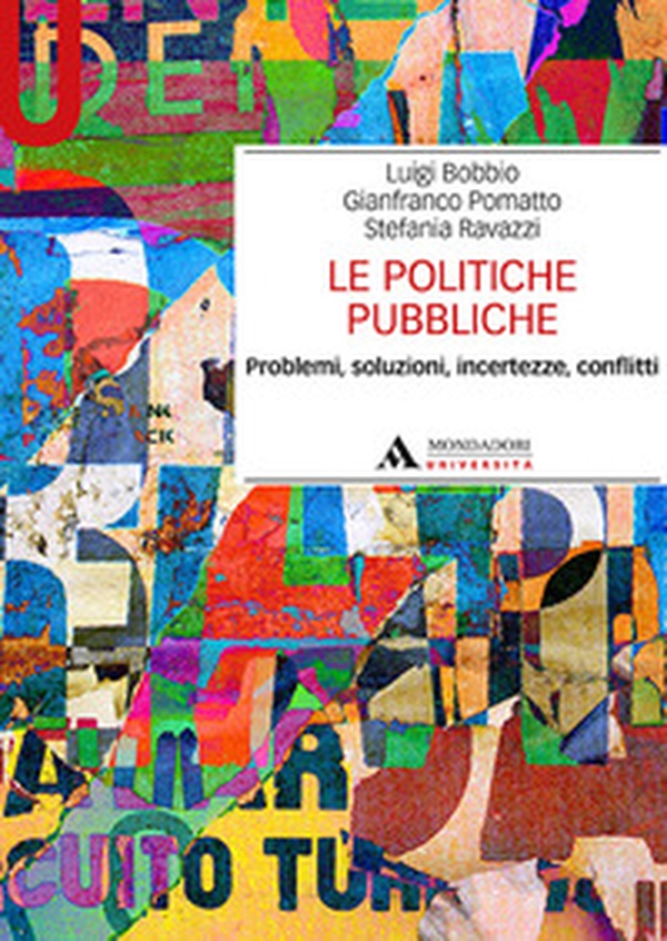 Le politiche pubbliche. Problemi, soluzioni, incertezze, conflitti - Librerie.coop Le politiche pubbliche. Problemi, soluzioni, incertezze, conflitti - Librerie.coop