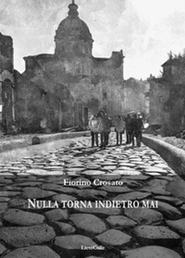 Nulla torna indietro mai - Librerie.coop Nulla torna indietro mai - Librerie.coop