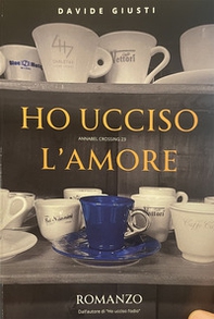 Ho ucciso l'amore. Annabel crossing 23 - Librerie.coop