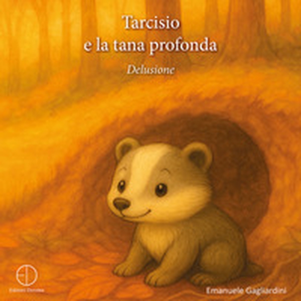 Tarcisio e la tana profonda. Delusione - Librerie.coop Tarcisio e la tana profonda. Delusione - Librerie.coop