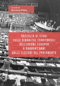 Raccolta di studi sulle dinamiche territoriali dell'Unione Europea a quarant'anni dalle elezioni del Parlamento - Librerie.coop Raccolta di studi sulle dinamiche territoriali dell'Unione Europea a quarant'anni dalle elezioni del Parlamento - Librerie.coop