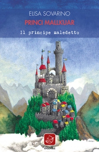 Princi Mallkuar. Il principe maledetto - Librerie.coop