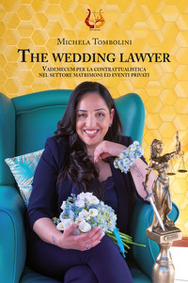 The wedding lawyer. Vademecum per la contrattualistica nel settore matrimoni ed eventi privati - Librerie.coop The wedding lawyer. Vademecum per la contrattualistica nel settore matrimoni ed eventi privati - Librerie.coop