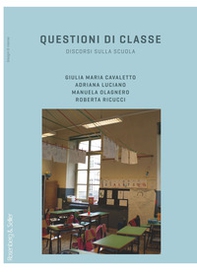 Questioni di classe. Discorsi sulla scuola - Librerie.coop