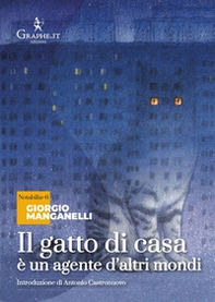 Il gatto di casa è un agente d'altri mondi. Nei territori del mito moderno - Librerie.coop Il gatto di casa è un agente d'altri mondi. Nei territori del mito moderno - Librerie.coop
