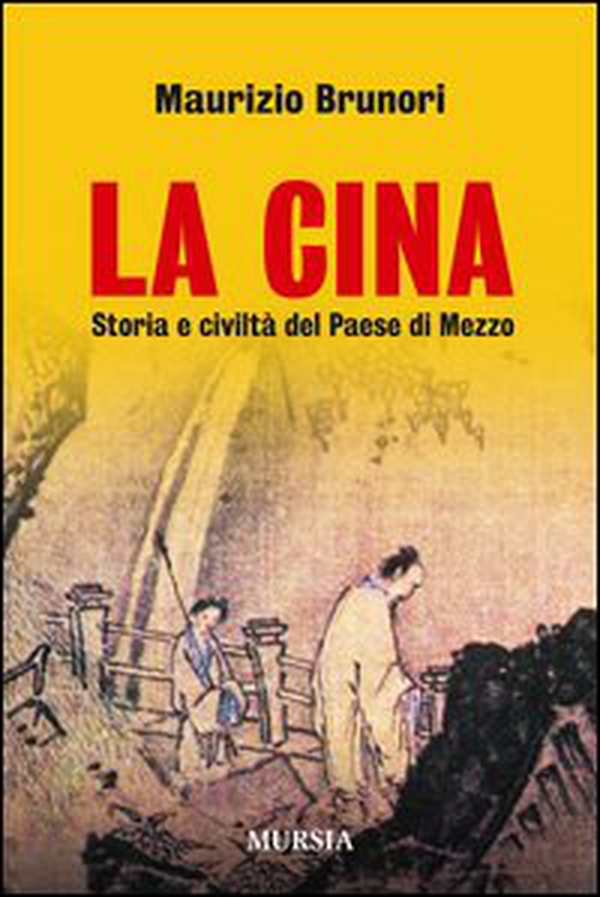 La Cina. Storia e civiltà del paese di mezzo - Librerie.coop La Cina. Storia e civiltà del paese di mezzo - Librerie.coop