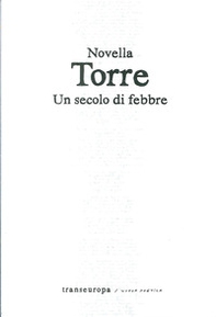 Un secolo di febbre. Poesie 2006-2009 - Librerie.coop