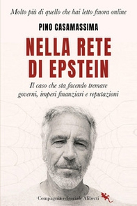 Nella rete di Epstein. Il caso che sta facendo tremare governi, imperi e reputazioni - Librerie.coop