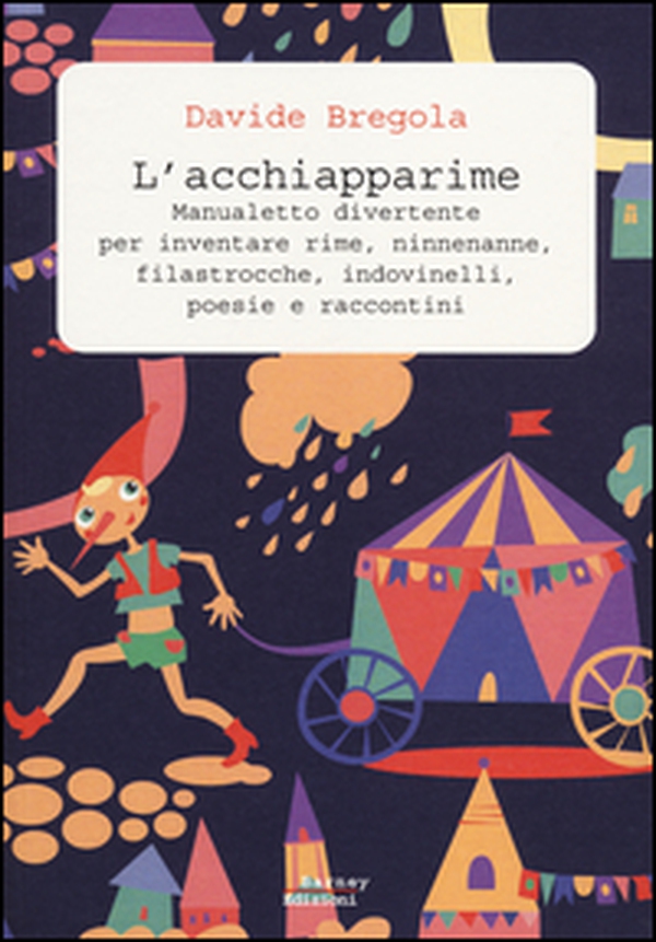 L'acchiapparime. Manualetto divertente per inventare rime, ninnenanne, filastrocche, indovinelli, poesie e raccontini - Librerie.coop L'acchiapparime. Manualetto divertente per inventare rime, ninnenanne, filastrocche, indovinelli, poesie e raccontini - Librerie.coop