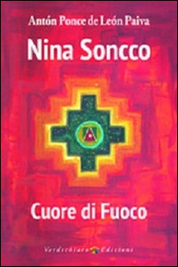 Nina Soncco. Cuore di fuoco - Librerie.coop