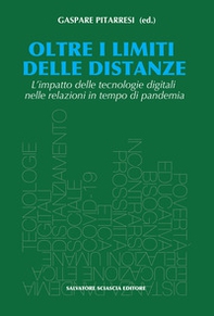 Oltre i limiti delle distanze. L'impatto delle tecnologie digitali nelle relazioni in tempo di pandemia - Librerie.coop