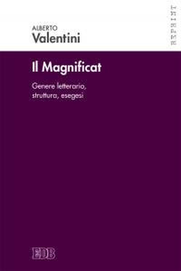 Il Magnificat. Genere letterario. Struttura. Esegesi - Librerie.coop Il Magnificat. Genere letterario. Struttura. Esegesi - Librerie.coop