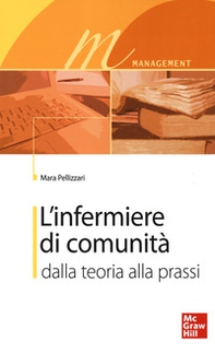 L'infermiere di comunità. Dalla teoria alla prassi - Librerie.coop